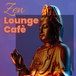 Zen Lounge Cafè: Hot Sensual Songs for Sex Therapy - Café del Pecado