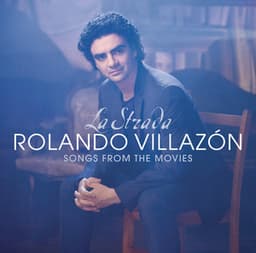La Strada - Songs From The Movies - Rolando Villazón