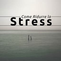 Come Ridurre lo Stress: Musica Rilassante di Meditazione per Vivere più Sereno e Felice - Ninna Nanna Relax