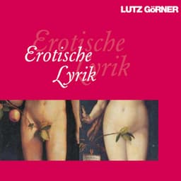 Erotische Lyrik - Lutz Görner