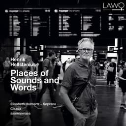 Henrik Hellstenius: Places of Sounds and Words - Henrik Hellstenius