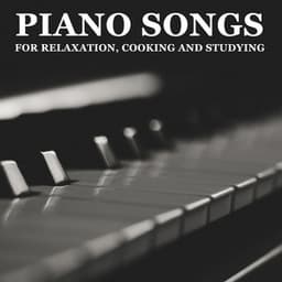 14 Piano Songs for Relaxation, Cooking and Studying - Piano Pianissimo