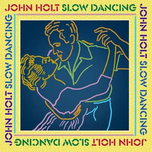Slow Dancing - John Holt