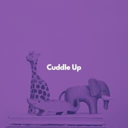 Cuddle Up - Sleep Like a Baby