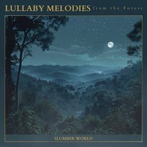 Lullaby Melodies from the Forest - Slumber World