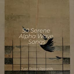 50 Serene Alpha Wave Songs - Sleep Baby Sleep