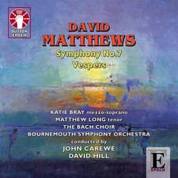Matthews: Symphony No. 7 & Vespers - David Matthews