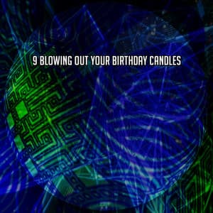 9 Blowing Out Your Birthday Candles - Birthday Songs