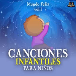 Mundo Feliz Vol. 1 - Canciones Infantiles Para Niños