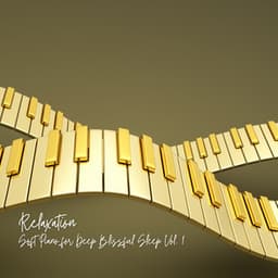 Relaxation: Soft Piano for Deep Blissful Sleep Vol. 1 - Deep Sleep Relaxation