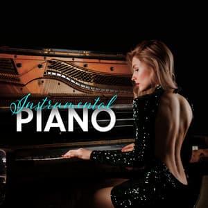 Instrumental Piano: Beautiful Ballads for Relaxation - Meditation Music Masters