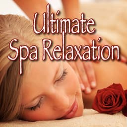 Ultimate Spa Relaxation - Best Relaxing Music