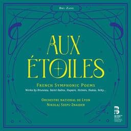 Aux étoiles - French Symphonic Poems - Orchestre National De Lyon