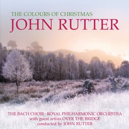 The Colours Of Christmas - John Rutter