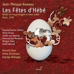 Rameau: Les fêtes d'Hébé, RCT 41 - Jean-Philippe Rameau