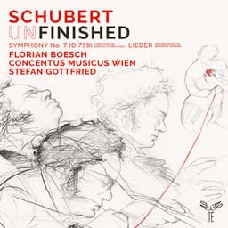 Schubert: Symphony No. 7 in B-Flat Major, D. 759 "Unfinished", Lieder - Franz Schubert