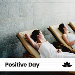 Positive Day - Amazing Spa Music