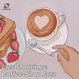 Jazz Mornings: Coffee Shop Jazz - Coffeehouse Jazz