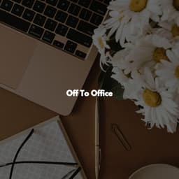 Off To Office - Jazz For Sleep