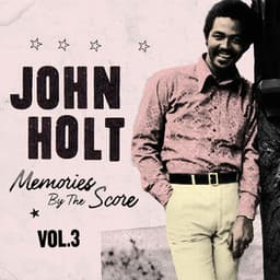Memories By The Score Vol. 3 - John Holt
