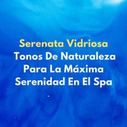 Serenata Vidriosa: Tonos De Naturaleza Para La Máxima Serenidad En El Spa - Llovió