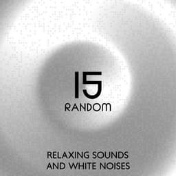 15 Random Relaxing Sounds And White Noises – Take A Rest & Enjoy Some Calmness - Calm Noises