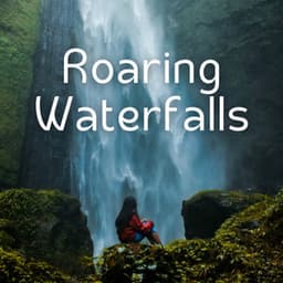 Roaring Waterfalls - Trickling Water Soundscape