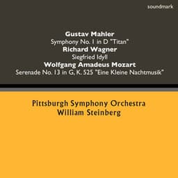Gustav Mahler: Symphony No. 1 in D-Major, "Titan" - Richard Wagner: Siegfried Idyll - Wolfgang Amadeus Mozart: Serenade No. 13 in G-Major, K. 525 "Eine Kleine Nachtmusik" - William Steinberg