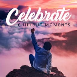 Celebrate Chillout Moments - Chloe Monroe