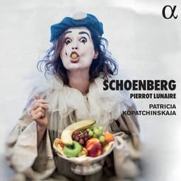 Schoenberg: Pierrot lunaire - Arnold Schoenberg
