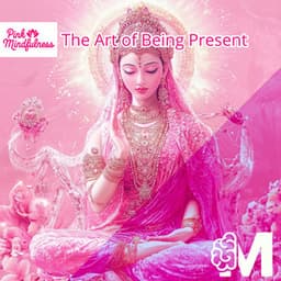 The Art of Being Present - Pink Mindfulness