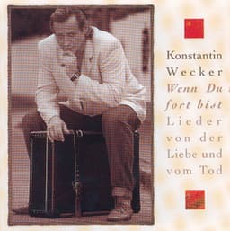 Wenn Du fort bist - Lieder von der Liebe und vom Tod/2nd Edition - Konstantin Wecker
