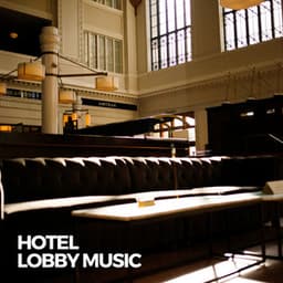 Hotel Lobby Music - Hotel Lobby Music
