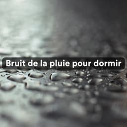 Bruit de la pluie pour dormir - Sons de la nature