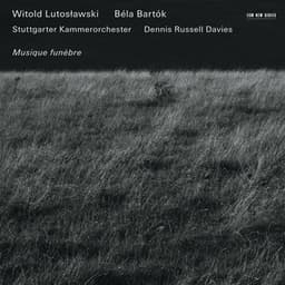 Lutosławski: Musique funèbre - Bartók: Divertimento; Choruses - Béla Bartók