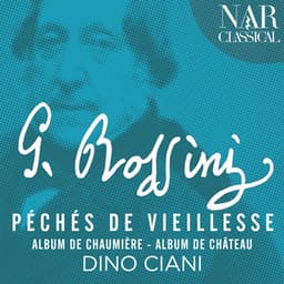 Rossini: Péchés de Vieilles, Albums de Chaumière et Château - Gioacchino Rossini