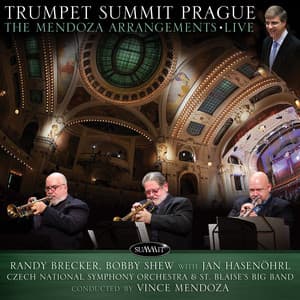 Trumpet Summit Prague: The Mendoza Arrangements Live - Randy Brecker
