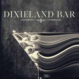 Dixieland Bar: Jazz for Everyday Relax & Party - Smooth Jazz Lounge School
