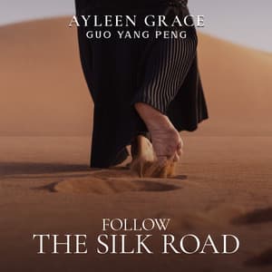 Follow the Silk Road - Ayleen Grace