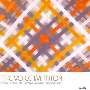 The Voice Imitator - Frank Gratkowski