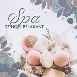 Spa de Noël relaxant: Des sons apaisants pour les vacances - Spa Music Zone