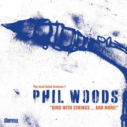 Bird with Strings...and More! - Phil Woods
