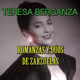 Romanzas y Dúos de Zarzuelas - Teresa Berganza