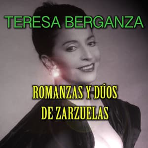 Romanzas y Dúos de Zarzuelas - Teresa Berganza