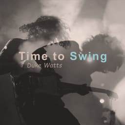Time to Swing - Duke Watts