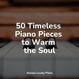 50 Piano Tracks to Soothe the Soul - Piano Therapy Sessions