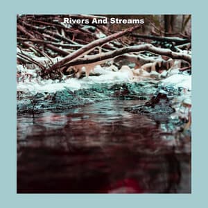 Rainfall Chorus - Rivers and Streams