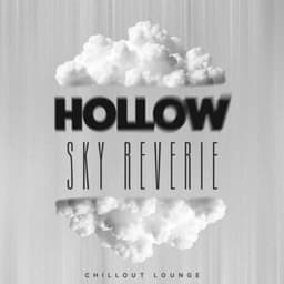 Hollow Sky Reverie - Chillout Lounge
