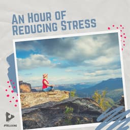 An Hour of Reducing Stress - #Relaxing