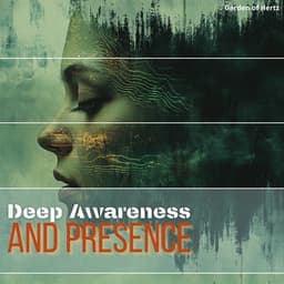 Transcend Through Deep Awareness and Presence - Garden of Hertz